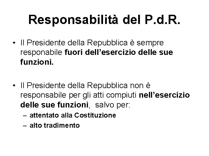 Responsabilità del P. d. R. • Il Presidente della Repubblica è sempre responabile fuori