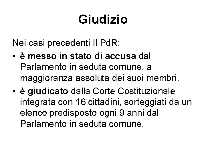 Giudizio Nei casi precedenti Il Pd. R: • è messo in stato di accusa