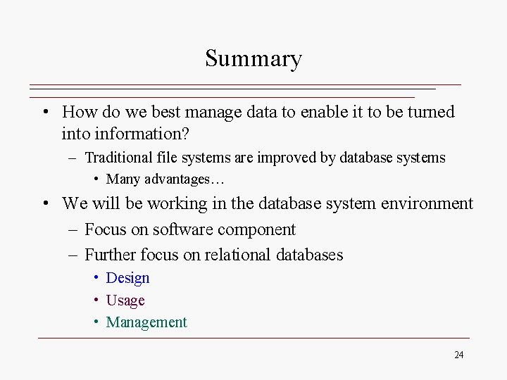 Summary • How do we best manage data to enable it to be turned Summary • How do we best manage data to enable it to be turned