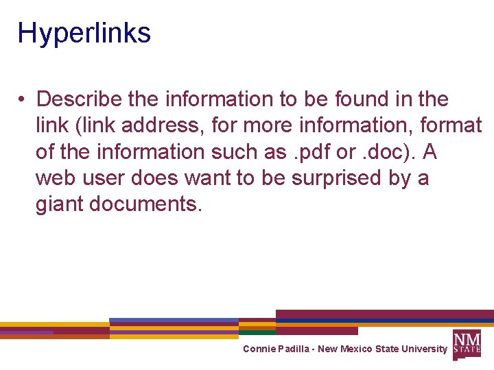 Hyperlinks • Describe the information to be found in the link (link address, for