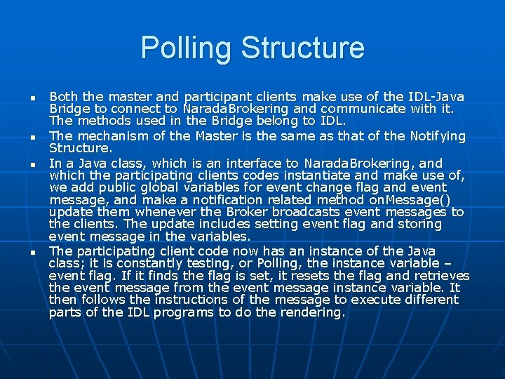 Polling Structure n n Both the master and participant clients make use of the