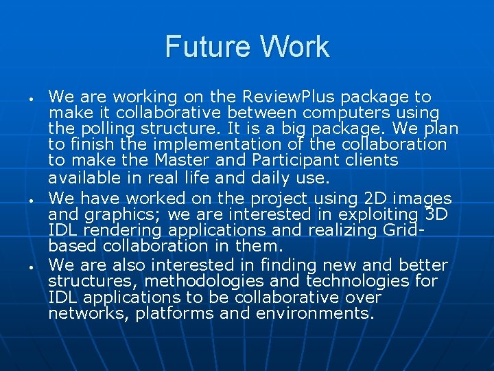 Future Work We are working on the Review. Plus package to make it collaborative