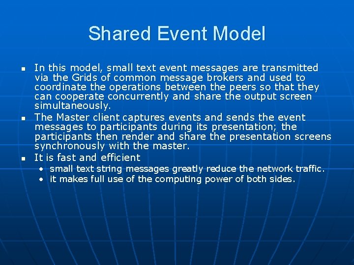 Shared Event Model n n n In this model, small text event messages are
