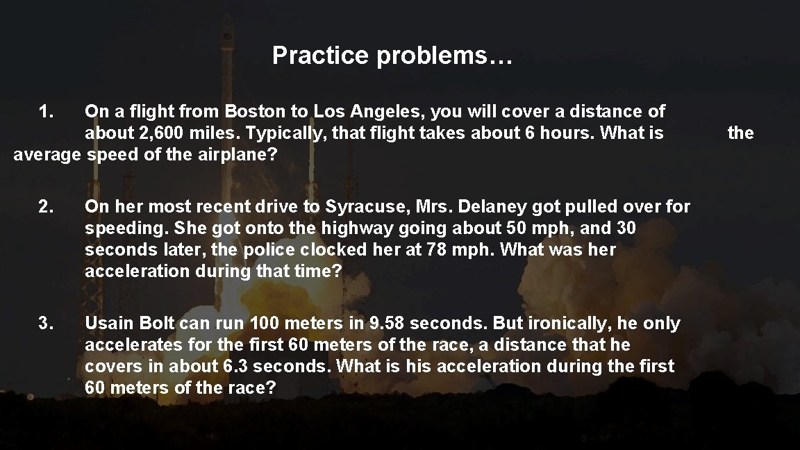 Practice problems… 1. On a flight from Boston to Los Angeles, you will cover