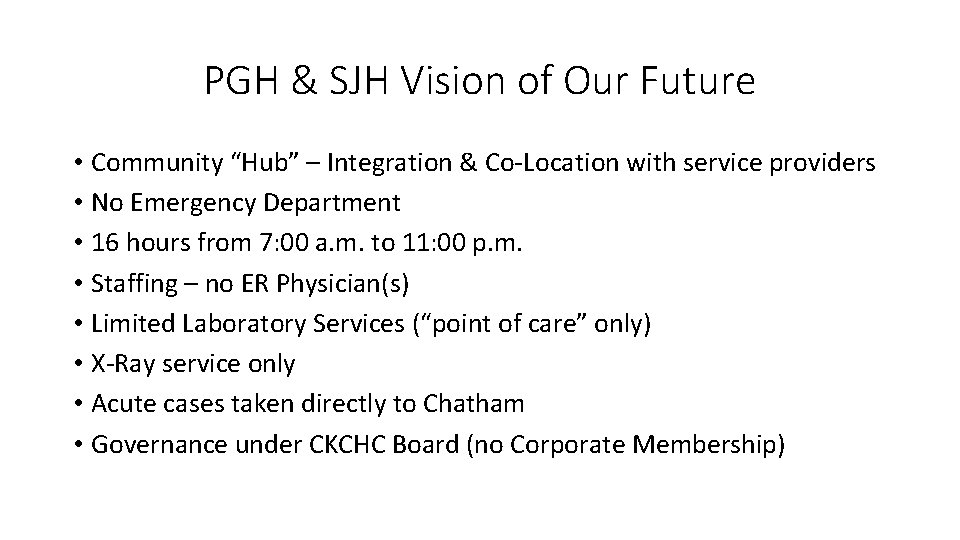 PGH & SJH Vision of Our Future • Community “Hub” – Integration & Co-Location