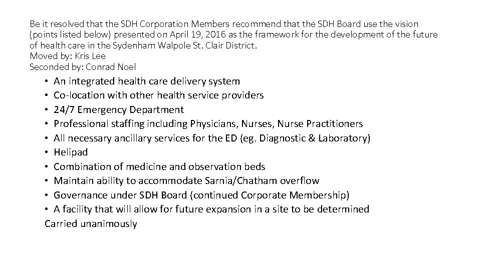 Be it resolved that the SDH Corporation Members recommend that the SDH Board use