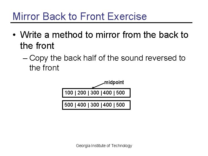 Mirror Back to Front Exercise • Write a method to mirror from the back