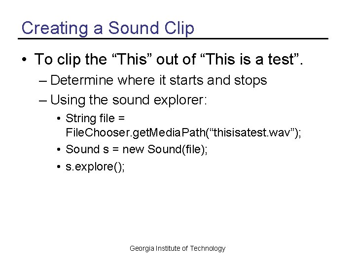 Creating a Sound Clip • To clip the “This” out of “This is a