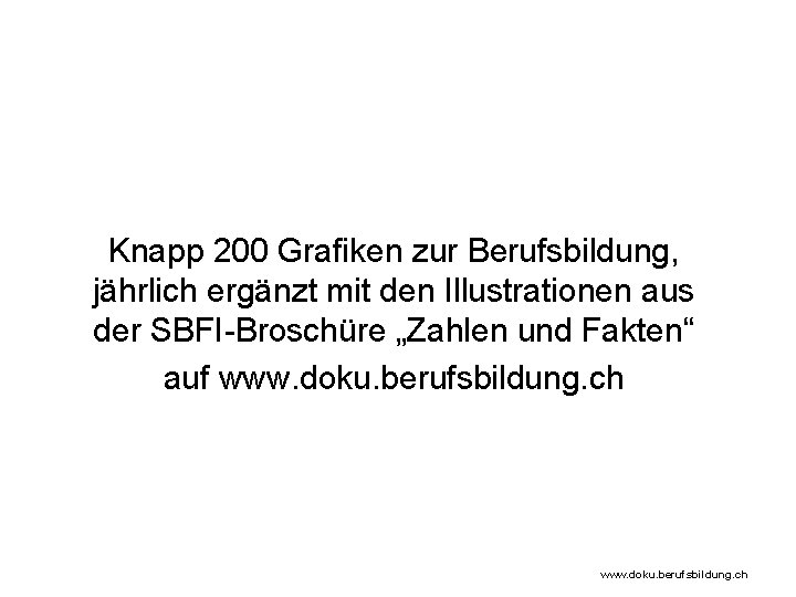 Knapp 200 Grafiken zur Berufsbildung, jährlich ergänzt mit den Illustrationen aus der SBFI-Broschüre „Zahlen