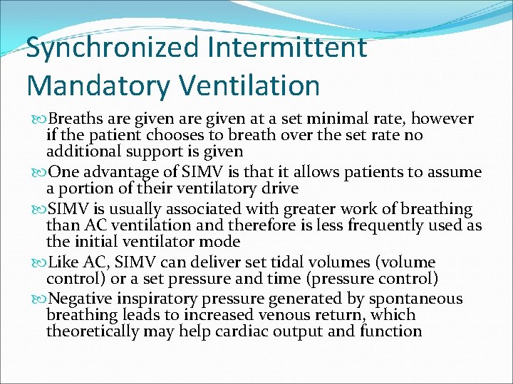 Synchronized Intermittent Mandatory Ventilation Breaths are given at a set minimal rate, however if