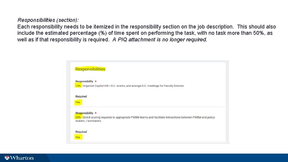 Responsibilities (section): Each responsibility needs to be itemized in the responsibility section on the