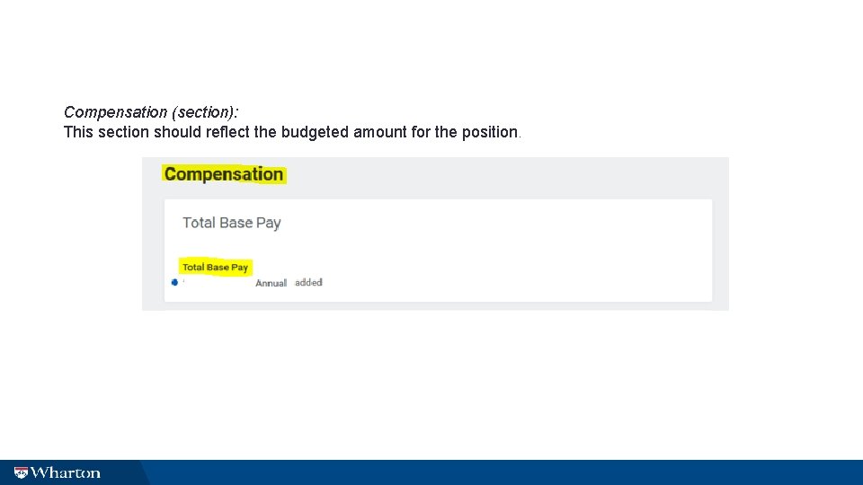 Compensation (section): This section should reflect the budgeted amount for the position. 