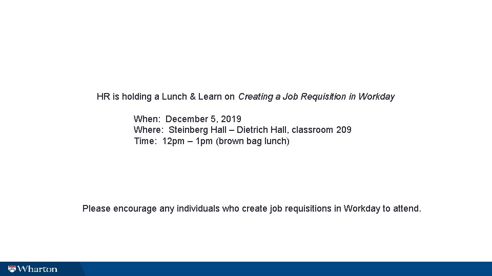 HR is holding a Lunch & Learn on Creating a Job Requisition in Workday