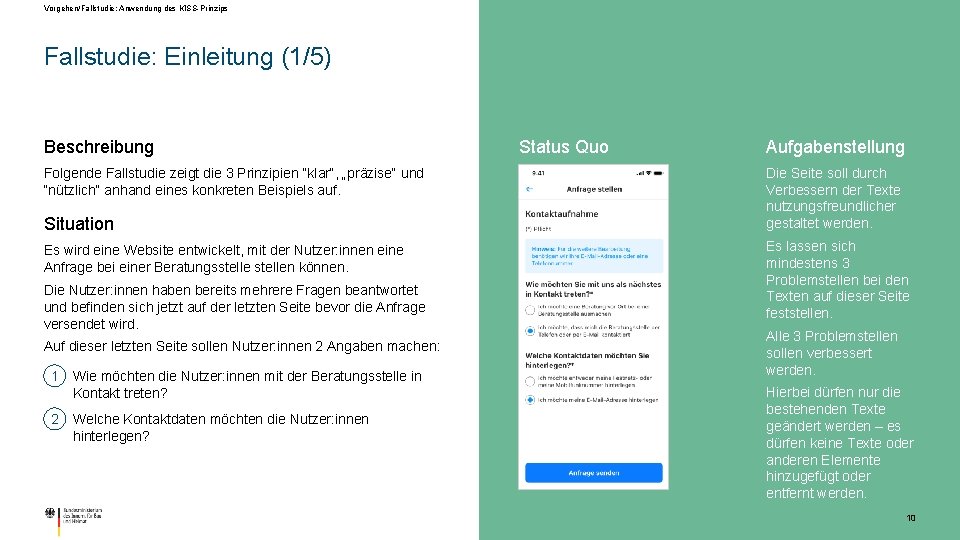 Vorgehen/Fallstudie: Anwendung des KISS-Prinzips Fallstudie: Einleitung (1/5) Beschreibung Folgende Fallstudie zeigt die 3 Prinzipien