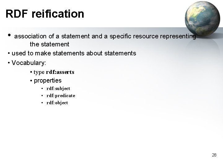 RDF reification • association of a statement and a specific resource representing the statement