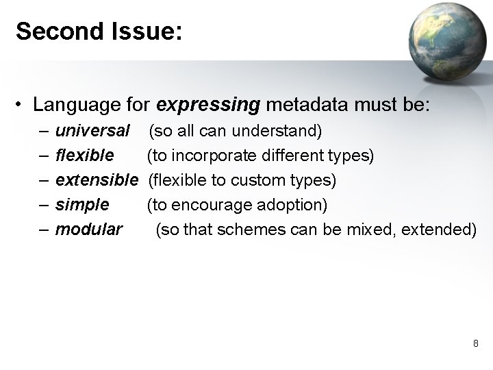 Second Issue: • Language for expressing metadata must be: – – – universal flexible