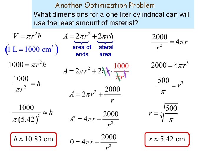 Another Optimization Problem What dimensions for a one liter cylindrical can will use the