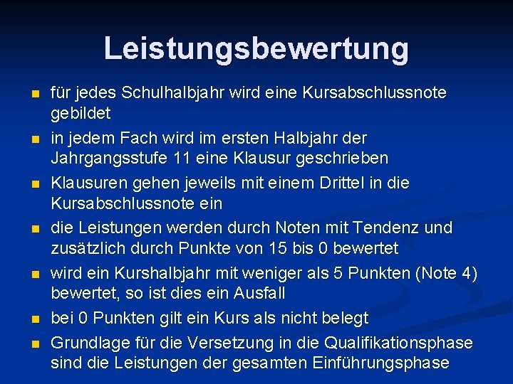 Leistungsbewertung n n n n für jedes Schulhalbjahr wird eine Kursabschlussnote gebildet in jedem