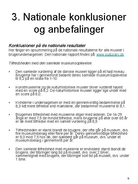 3. Nationale konklusioner og anbefalinger Konklusioner på de nationale resultater Her følger en opsummering