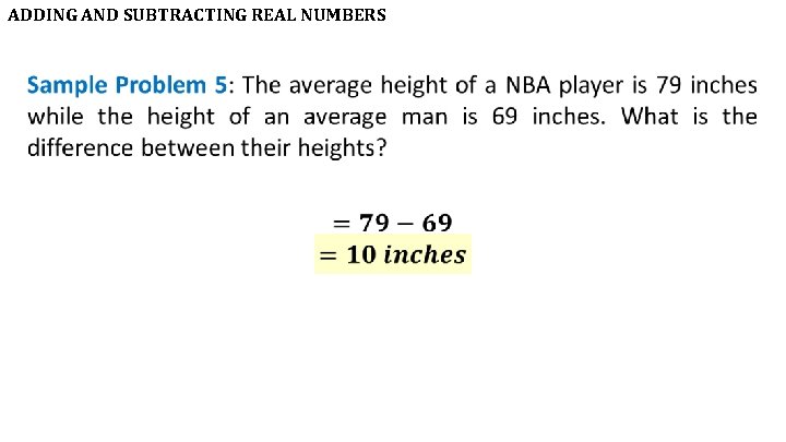 ADDING AND SUBTRACTING REAL NUMBERS • 