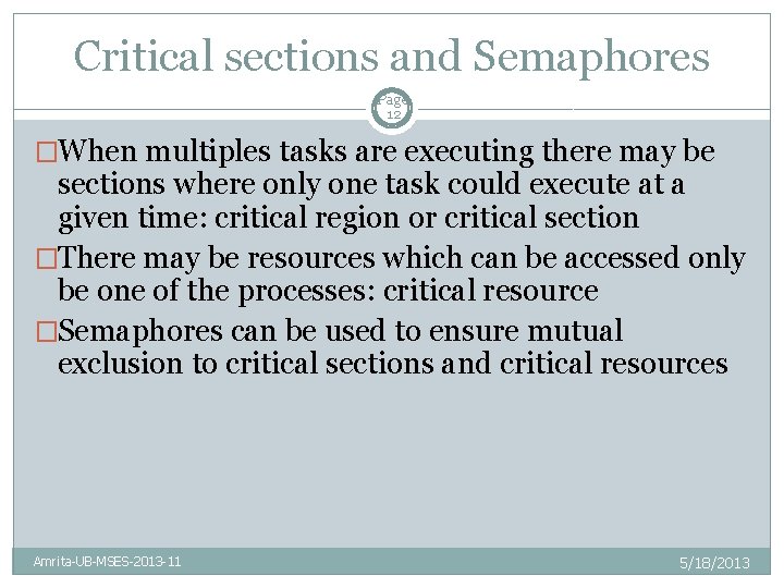 Critical sections and Semaphores Page 12 �When multiples tasks are executing there may be