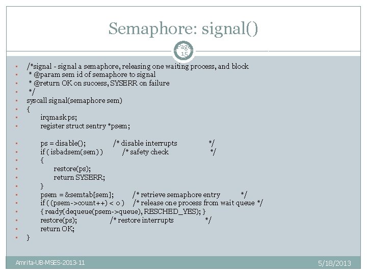 Semaphore: signal() Page 15 • • • • • /*signal - signal a semaphore,