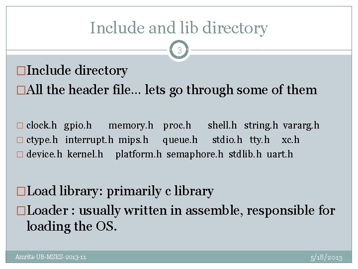 Include and lib directory 3 �Include directory �All the header file… lets go through