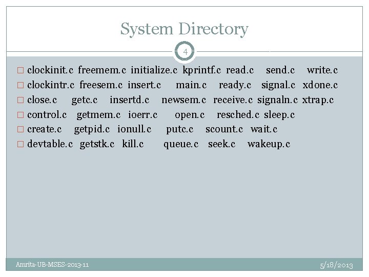 System Directory 4 � clockinit. c freemem. c initialize. c kprintf. c read. c