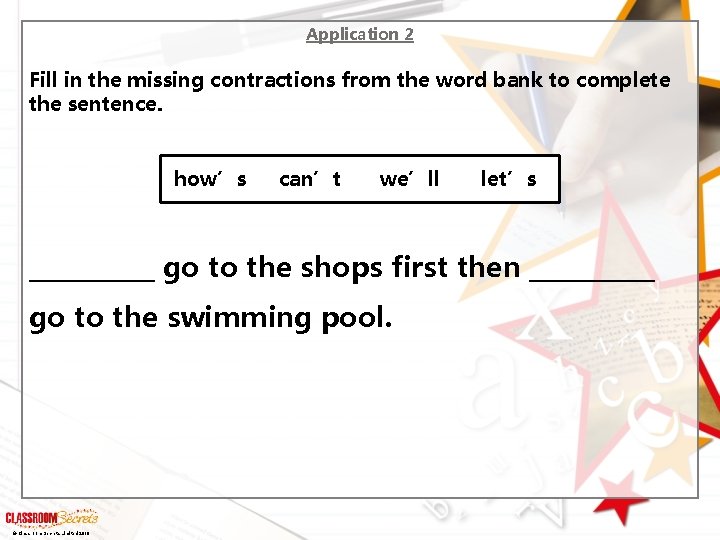 Application 2 Fill in the missing contractions from the word bank to complete the