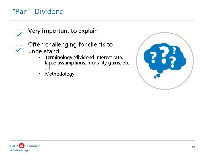 “Par” Dividend Very important to explain Often challenging for clients to understand • •
