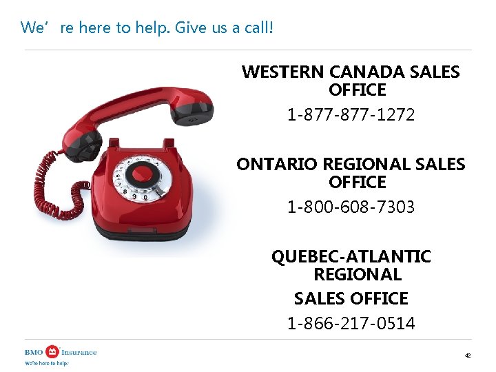 We’re here to help. Give us a call! WESTERN CANADA SALES OFFICE 1 -877