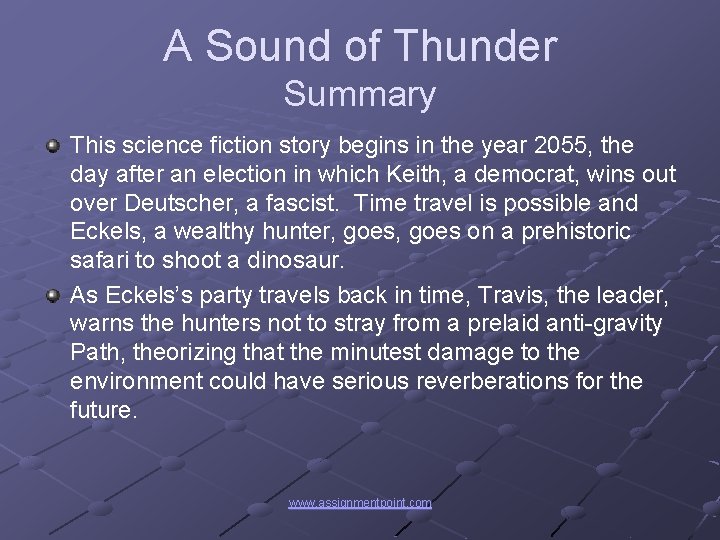 A Sound of Thunder Summary This science fiction story begins in the year 2055,