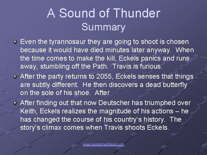 A Sound of Thunder Summary Even the tyrannosaur they are going to shoot is