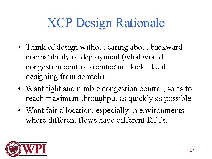 XCP Design Rationale • Think of design without caring about backward compatibility or deployment