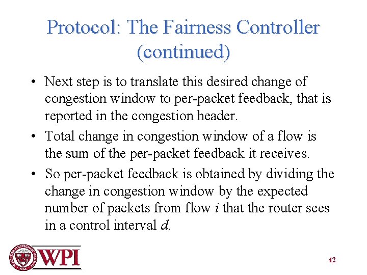 Protocol: The Fairness Controller (continued) • Next step is to translate this desired change