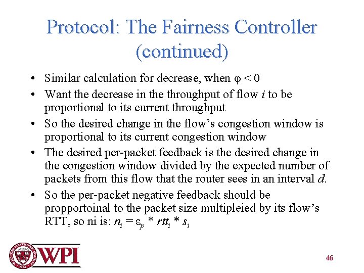 Protocol: The Fairness Controller (continued) • Similar calculation for decrease, when φ < 0