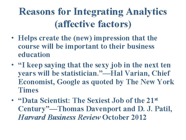 Reasons for Integrating Analytics (affective factors) • Helps create the (new) impression that the