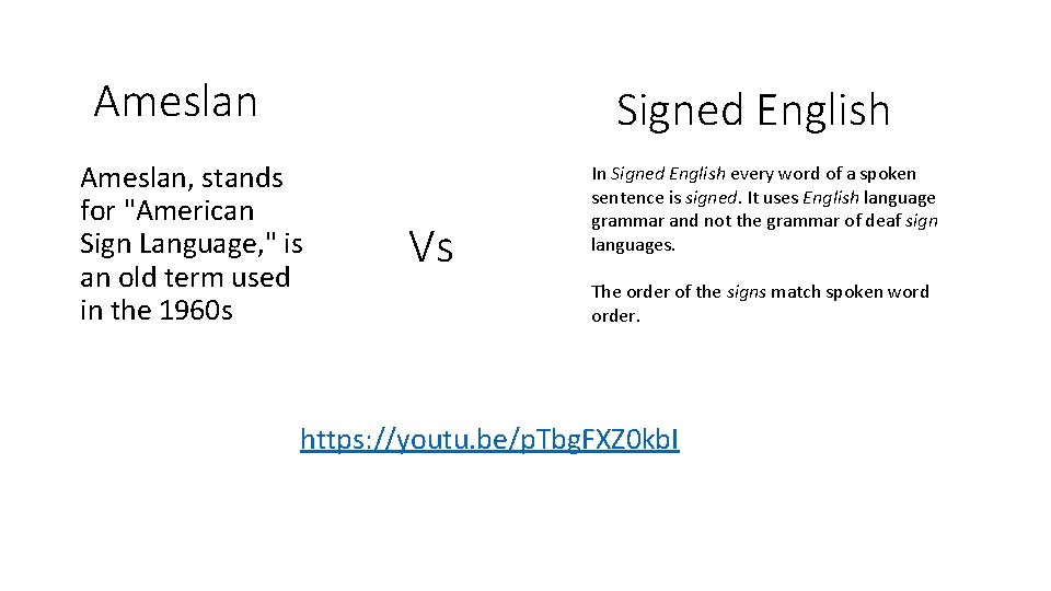 Ameslan Signed English Ameslan, stands for "American Sign Language, " is an old term