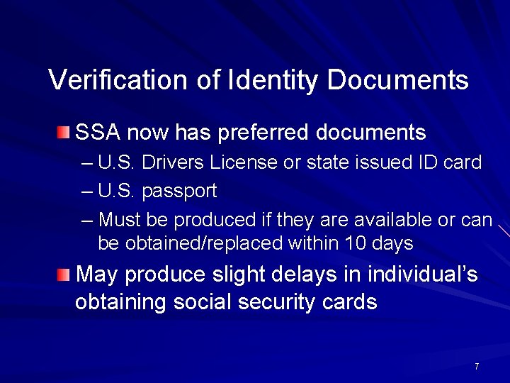 Verification of Identity Documents SSA now has preferred documents – U. S. Drivers License