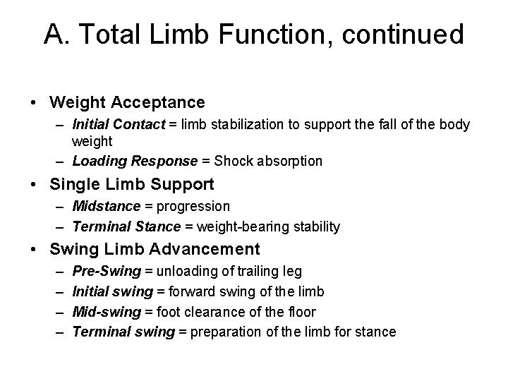 A. Total Limb Function, continued • Weight Acceptance – Initial Contact = limb stabilization