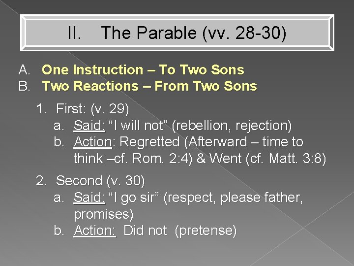II. The Parable (vv. 28 -30) A. One Instruction – To Two Sons B.