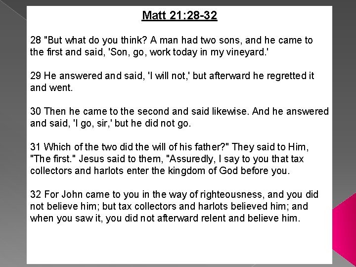 Matt 21: 28 -32 28 "But what do you think? A man had two