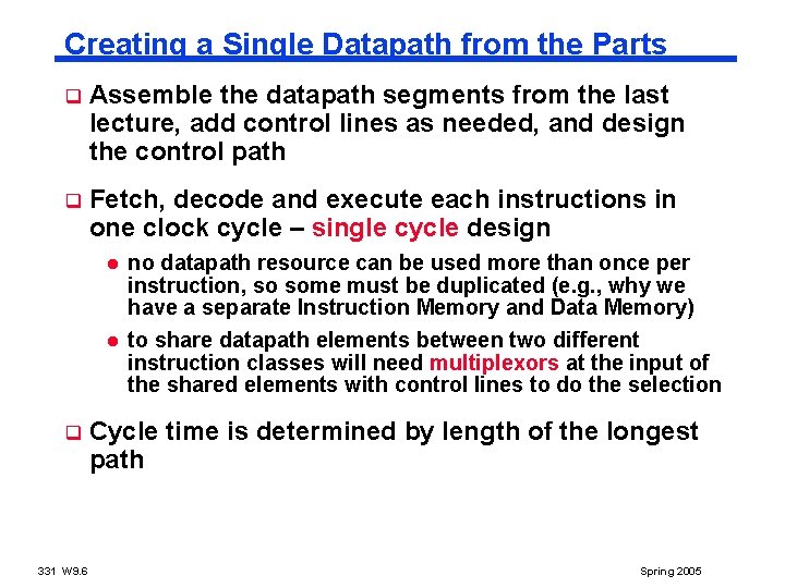 Creating a Single Datapath from the Parts q Assemble the datapath segments from the