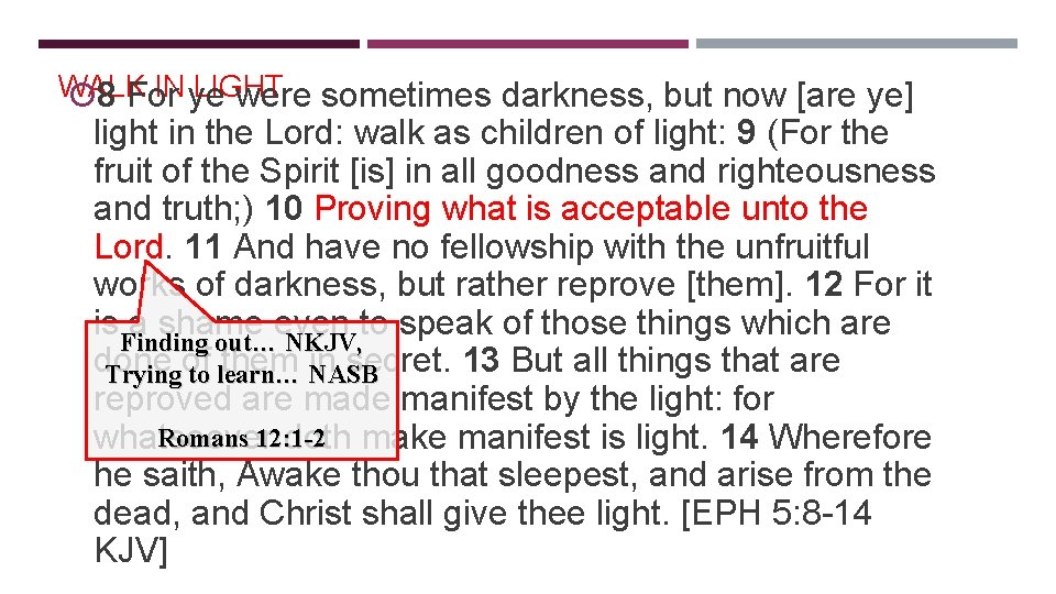 WALK IN ye LIGHT 8 For were sometimes darkness, but now [are ye] light