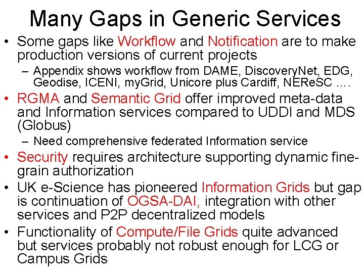 Many Gaps in Generic Services • Some gaps like Workflow and Notification are to