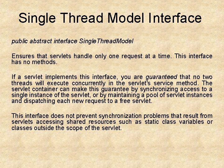 Single Thread Model Interface public abstract interface Single. Thread. Model Ensures that servlets handle