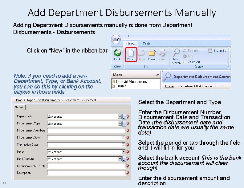 Add Department Disbursements Manually Adding Department Disbursements manually is done from Department Disbursements -