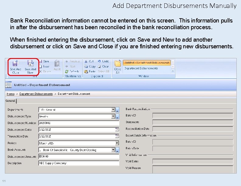 Add Department Disbursements Manually Bank Reconciliation information cannot be entered on this screen. This
