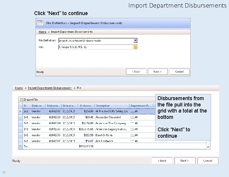 Import Department Disbursements Click “Next” to continue Disbursements from the file pull into the