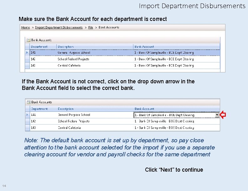 Import Department Disbursements Make sure the Bank Account for each department is correct If